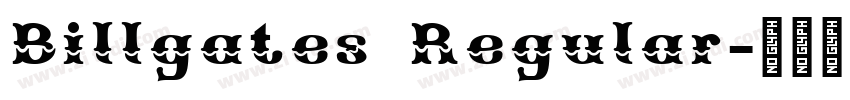 Billgates Regular字体转换 Billgates Regular字体转换